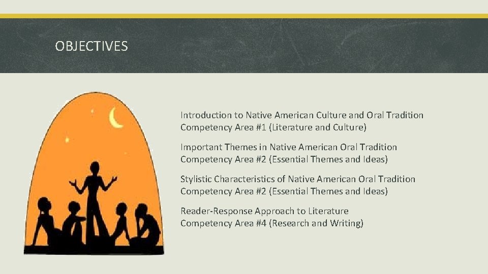 OBJECTIVES Introduction to Native American Culture and Oral Tradition Competency Area #1 (Literature and