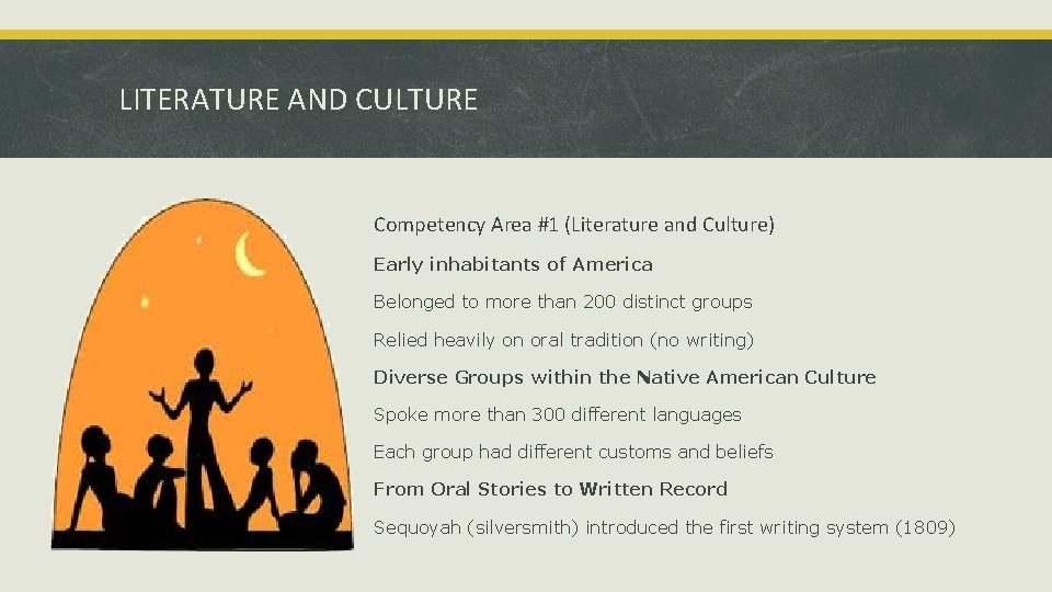 LITERATURE AND CULTURE Competency Area #1 (Literature and Culture) Early inhabitants of America Belonged