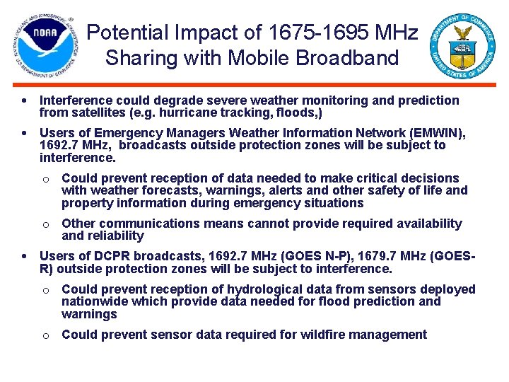 Potential Impact of 1675 -1695 MHz Sharing with Mobile Broadband • Interference could degrade Potential Impact of 1675 -1695 MHz Sharing with Mobile Broadband • Interference could degrade