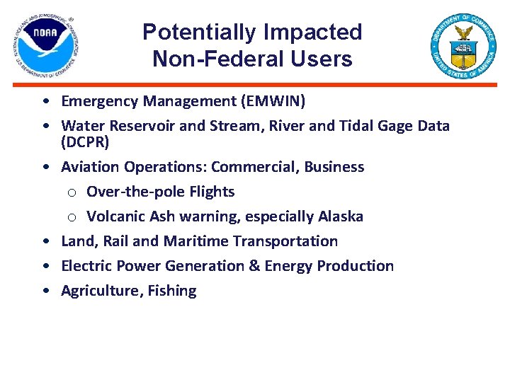 Potentially Impacted Non-Federal Users • Emergency Management (EMWIN) • Water Reservoir and Stream, River Potentially Impacted Non-Federal Users • Emergency Management (EMWIN) • Water Reservoir and Stream, River