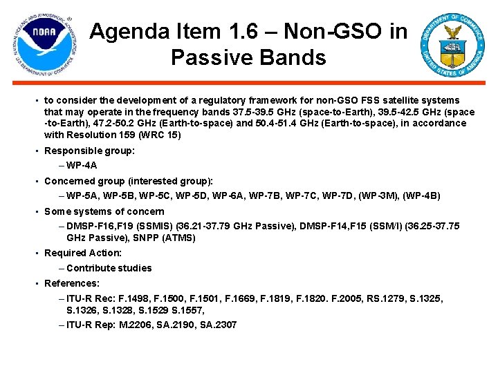 Agenda Item 1. 6 – Non-GSO in Passive Bands • to consider the development Agenda Item 1. 6 – Non-GSO in Passive Bands • to consider the development