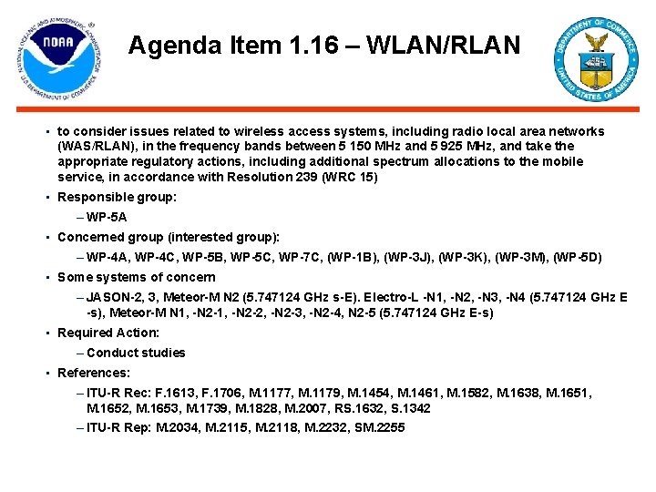 Agenda Item 1. 16 – WLAN/RLAN • to consider issues related to wireless access Agenda Item 1. 16 – WLAN/RLAN • to consider issues related to wireless access