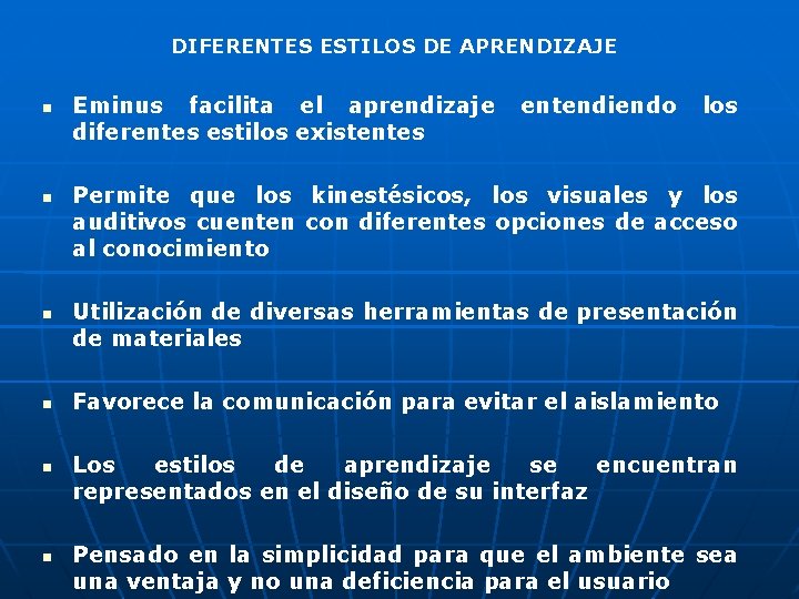 DIFERENTES ESTILOS DE APRENDIZAJE Eminus facilita el aprendizaje diferentes estilos existentes entendiendo los Permite