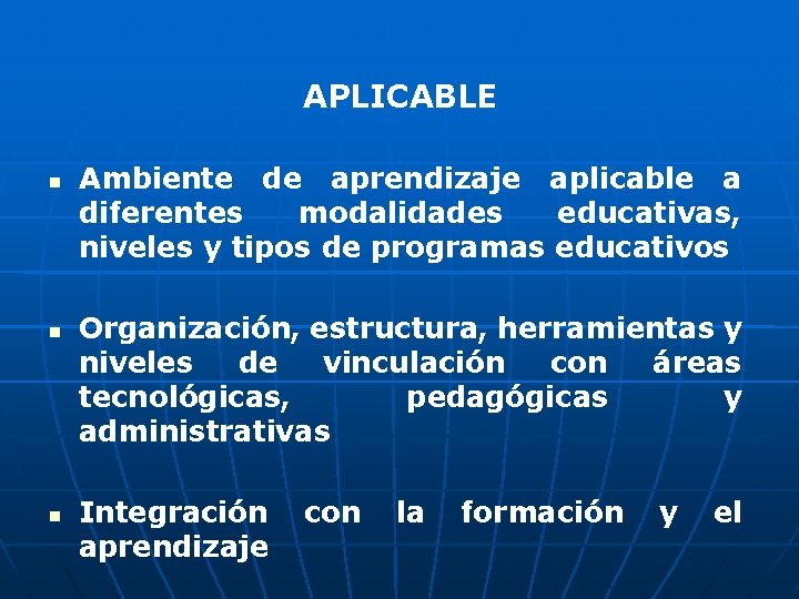 APLICABLE Ambiente de aprendizaje aplicable a diferentes modalidades educativas, niveles y tipos de programas