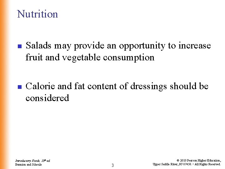 Nutrition n n Salads may provide an opportunity to increase fruit and vegetable consumption