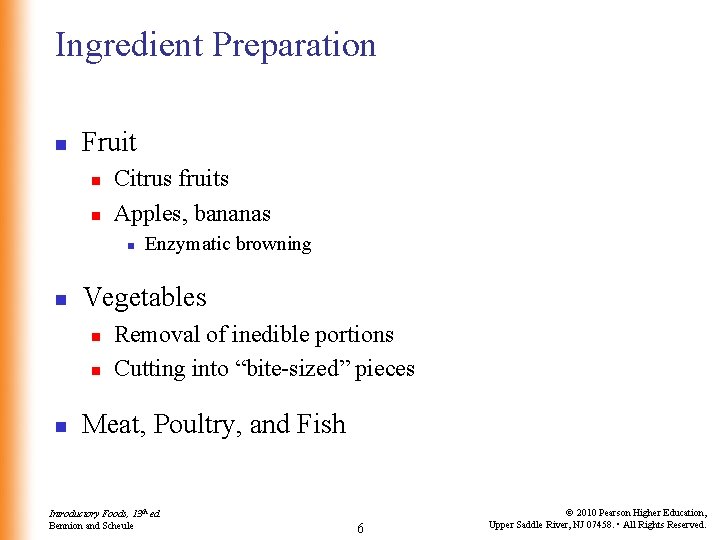 Ingredient Preparation n Fruit n n Citrus fruits Apples, bananas n n Vegetables n