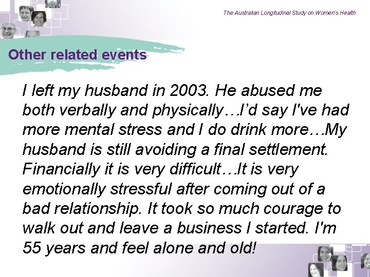 Other related events I left my husband in 2003. He abused me both verbally