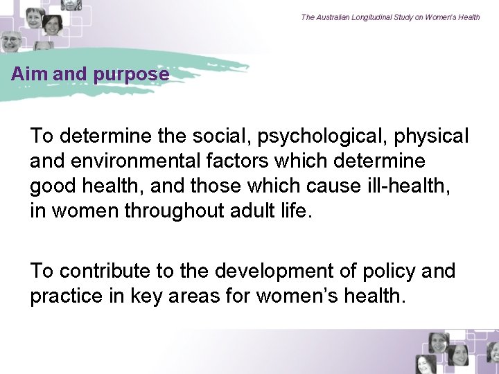 Aim and purpose To determine the social, psychological, physical and environmental factors which determine