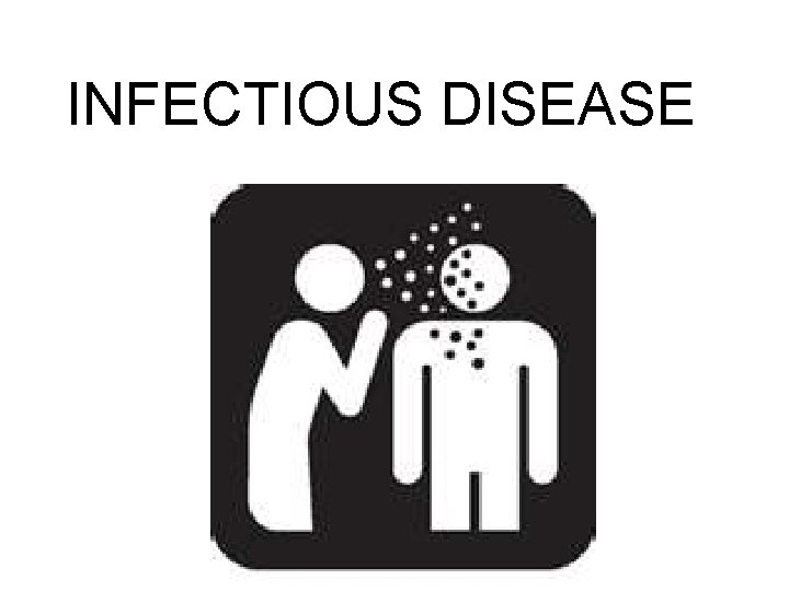 INFECTIOUS DISEASE 