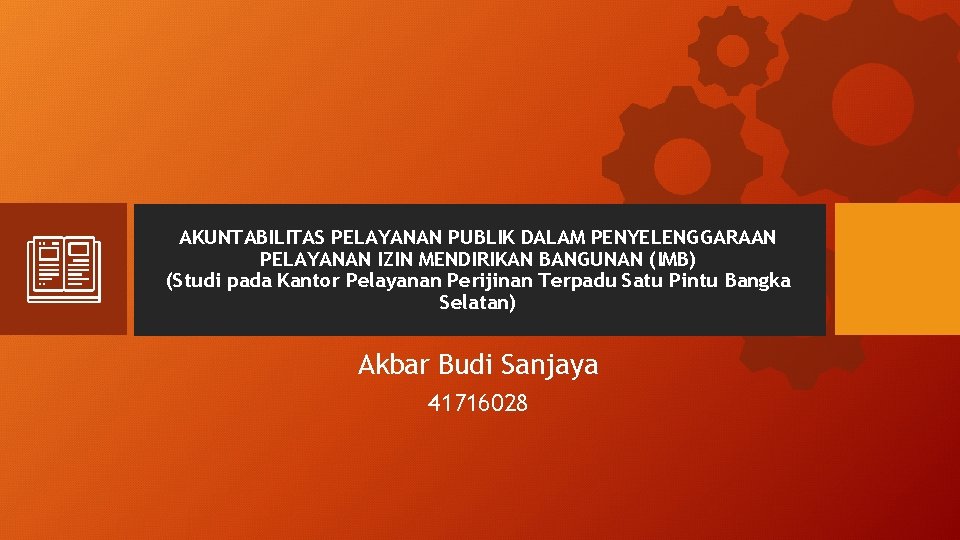 AKUNTABILITAS PELAYANAN PUBLIK DALAM PENYELENGGARAAN PELAYANAN IZIN MENDIRIKAN BANGUNAN (IMB) (Studi pada Kantor Pelayanan