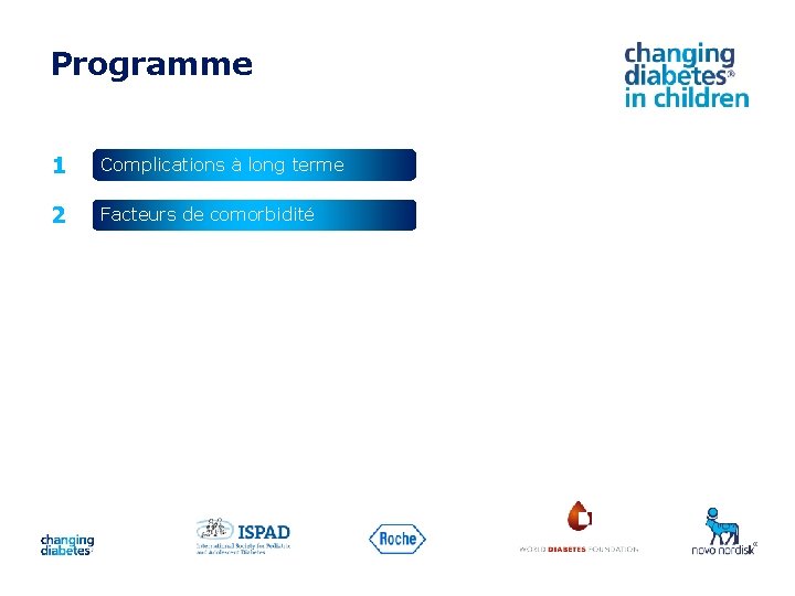 Programme 1 Complications à long terme 2 Facteurs de comorbidité 