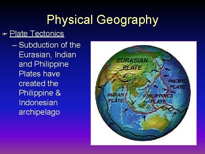 Physical Geography F Plate Tectonics – Subduction of the Eurasian, Indian and Philippine Plates