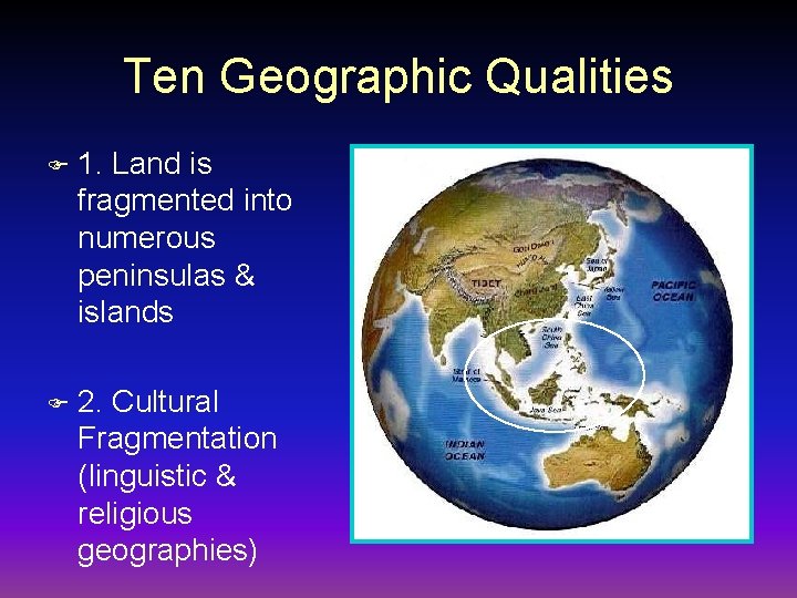 Ten Geographic Qualities F 1. Land is fragmented into numerous peninsulas & islands F