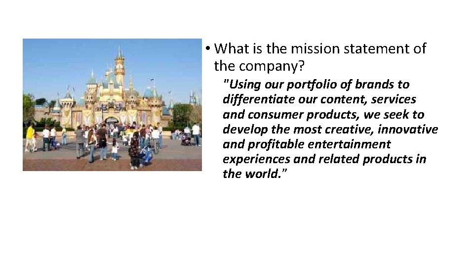  • What is the mission statement of the company? "Using our portfolio of
