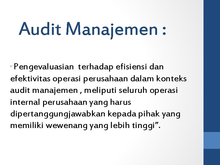 Audit Manajemen : Pengevaluasian terhadap efisiensi dan efektivitas operasi perusahaan dalam konteks audit manajemen