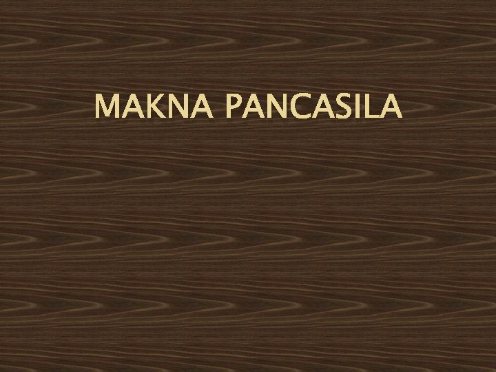 MAKNA PANCASILA 