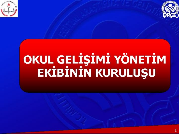 OKUL GELİŞİMİ YÖNETİM EKİBİNİN KURULUŞU 1 