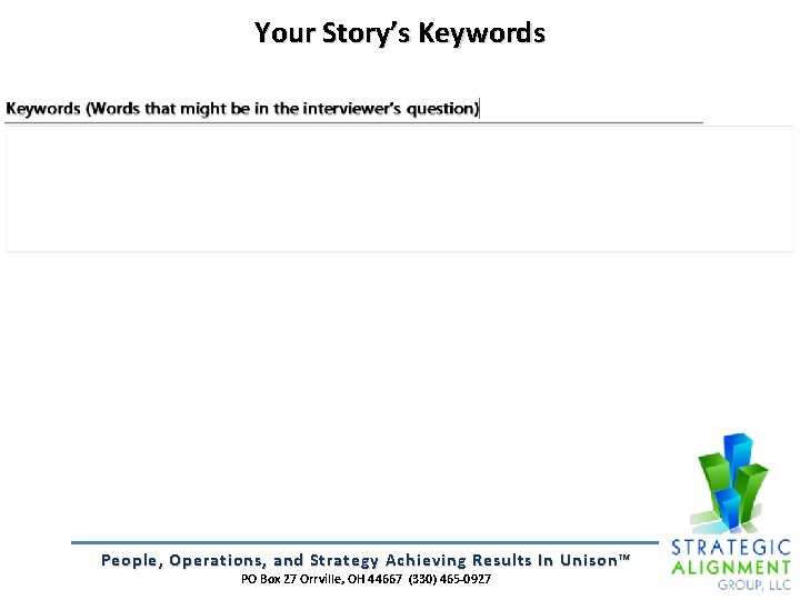 Your Story’s Keywords People, Operations, and Strategy Achieving Results In Unison™ PO Box 27