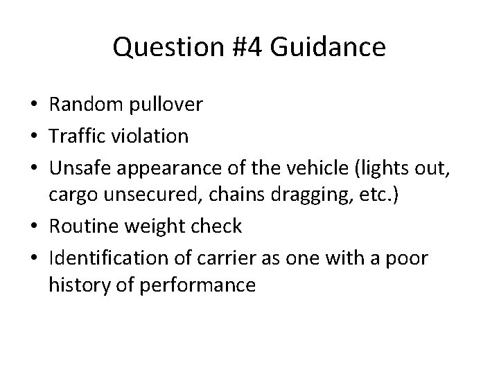 Question #4 Guidance • Random pullover • Traffic violation • Unsafe appearance of the Question #4 Guidance • Random pullover • Traffic violation • Unsafe appearance of the