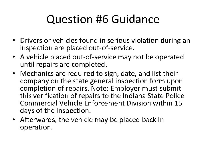 Question #6 Guidance • Drivers or vehicles found in serious violation during an inspection Question #6 Guidance • Drivers or vehicles found in serious violation during an inspection