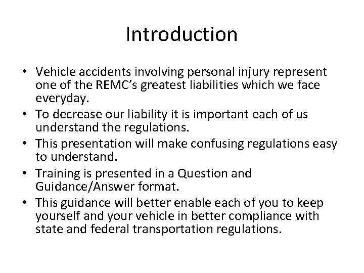 Introduction • Vehicle accidents involving personal injury represent one of the REMC’s greatest liabilities Introduction • Vehicle accidents involving personal injury represent one of the REMC’s greatest liabilities