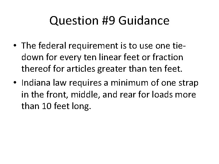 Question #9 Guidance • The federal requirement is to use one tiedown for every Question #9 Guidance • The federal requirement is to use one tiedown for every