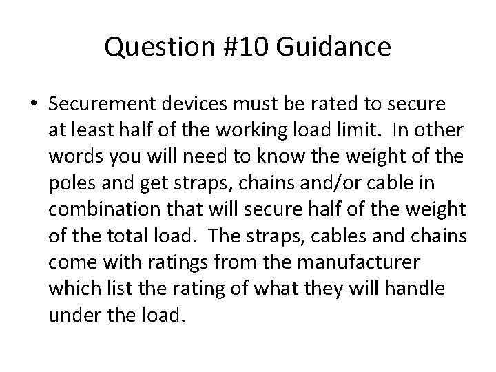 Question #10 Guidance • Securement devices must be rated to secure at least half Question #10 Guidance • Securement devices must be rated to secure at least half