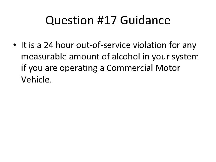 Question #17 Guidance • It is a 24 hour out-of-service violation for any measurable Question #17 Guidance • It is a 24 hour out-of-service violation for any measurable