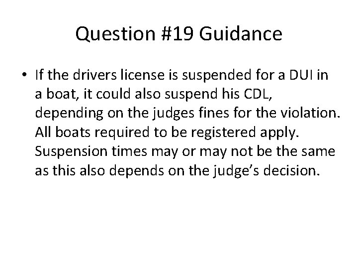 Question #19 Guidance • If the drivers license is suspended for a DUI in Question #19 Guidance • If the drivers license is suspended for a DUI in