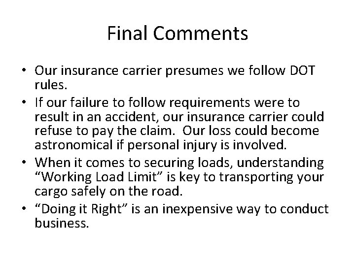 Final Comments • Our insurance carrier presumes we follow DOT rules. • If our Final Comments • Our insurance carrier presumes we follow DOT rules. • If our