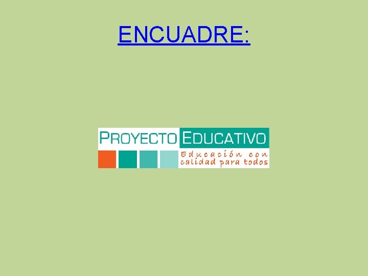 ENCUADRE: 