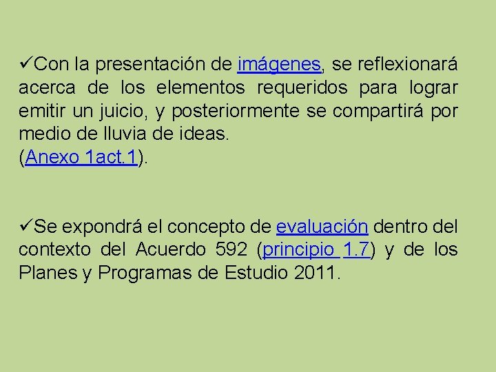 üCon la presentación de imágenes, se reflexionará acerca de los elementos requeridos para lograr