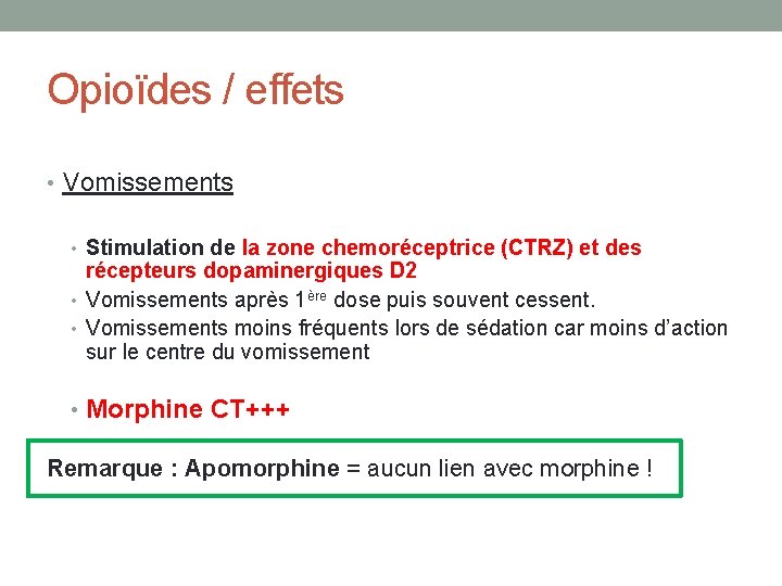 Opioïdes / effets • Vomissements • Stimulation de la zone chemoréceptrice (CTRZ) et des