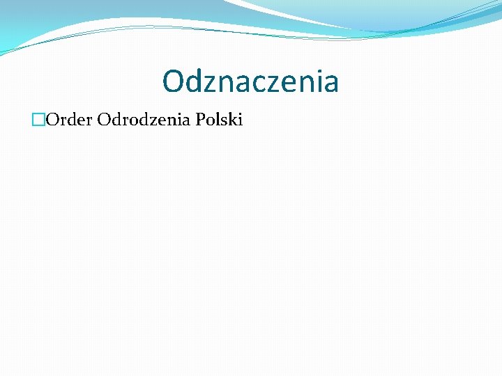 Odznaczenia �Order Odrodzenia Polski 