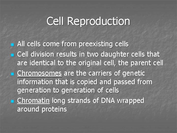 Cell Reproduction n n All cells come from preexisting cells Cell division results in