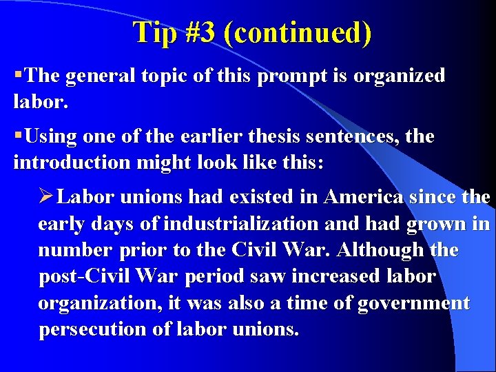 Tip #3 (continued) §The general topic of this prompt is organized labor. §Using one