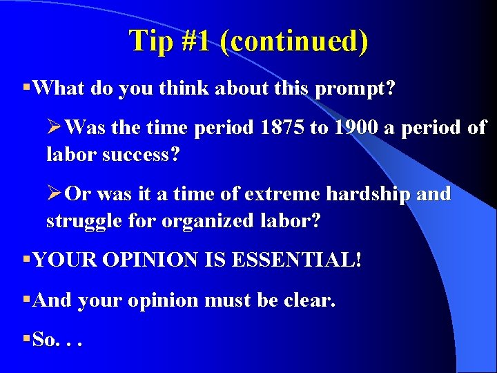 Tip #1 (continued) §What do you think about this prompt? ØWas the time period