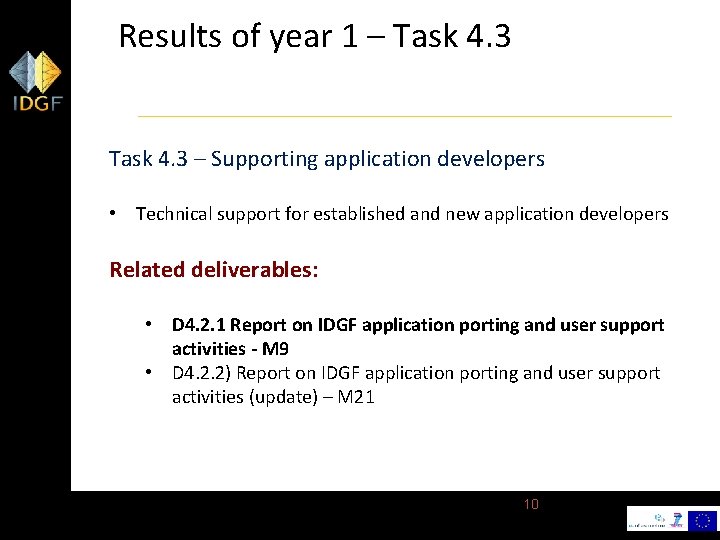 Results of year 1 – Task 4. 3 – Supporting application developers • Technical