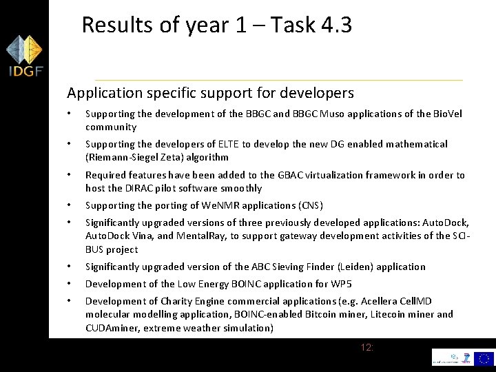 Results of year 1 – Task 4. 3 Application specific support for developers •