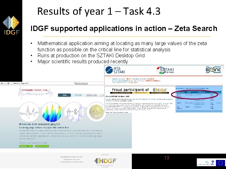 Results of year 1 – Task 4. 3 IDGF supported applications in action –
