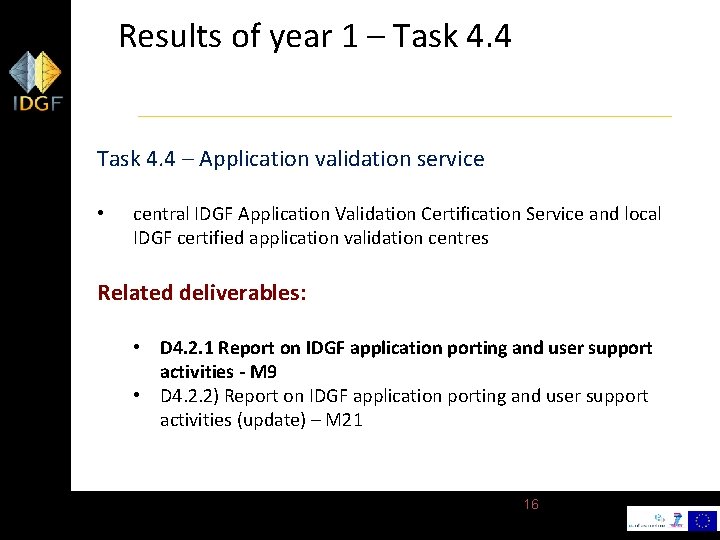 Results of year 1 – Task 4. 4 – Application validation service • central