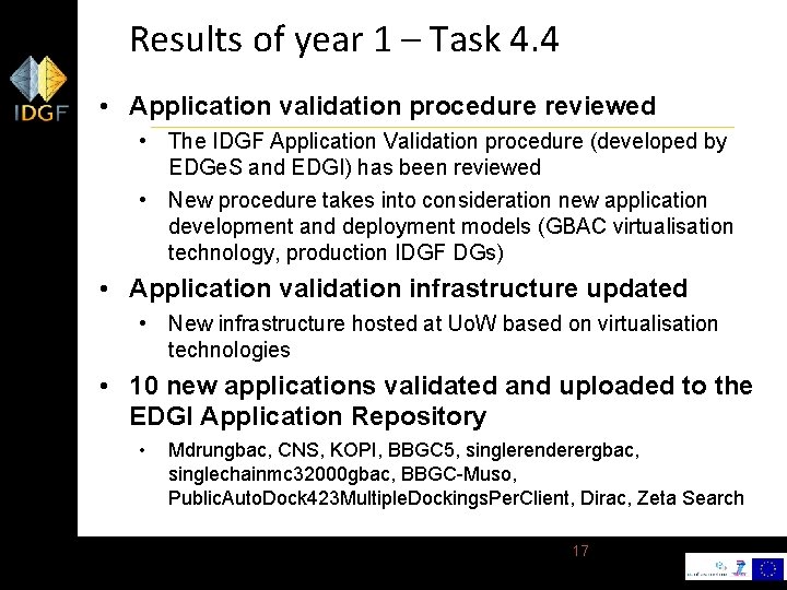 Results of year 1 – Task 4. 4 • Application validation procedure reviewed •