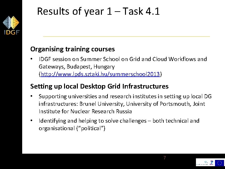 Results of year 1 – Task 4. 1 Organising training courses • IDGF session