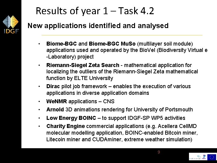 Results of year 1 – Task 4. 2 New applications identified analysed • Biome-BGC