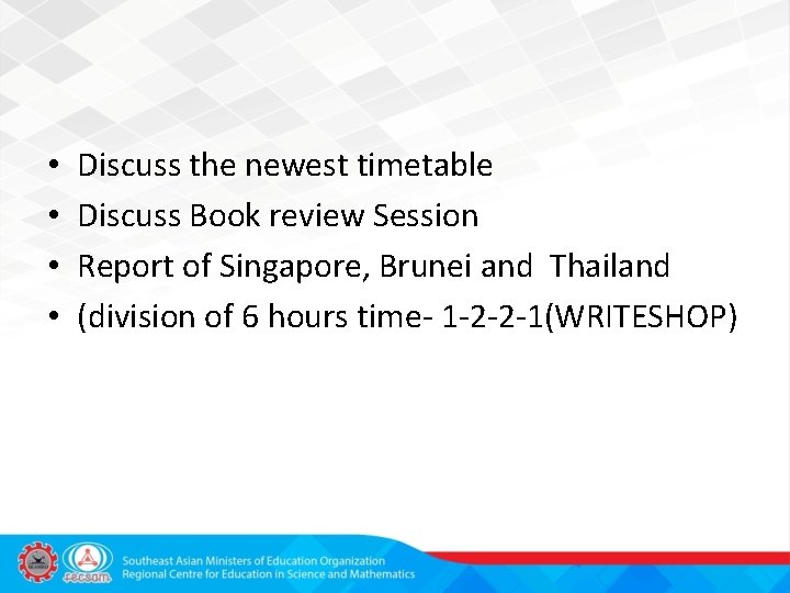  • • Discuss the newest timetable Discuss Book review Session Report of Singapore,