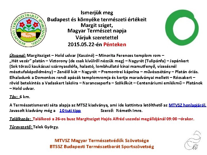 Ismerjük meg Budapest és környéke természeti értékeit Margit sziget, Magyar Természet napja Várjuk szeretettel