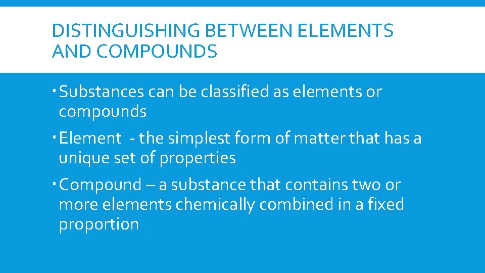 2 3 ELEMENTS AND COMPOUNDS DISTINGUISHING BETWEEN ELEMENTS