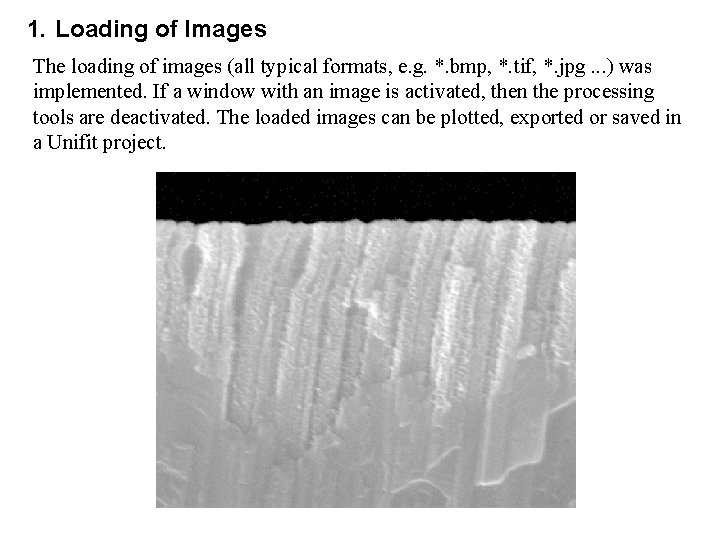 1. Loading of Images The loading of images (all typical formats, e. g. *.