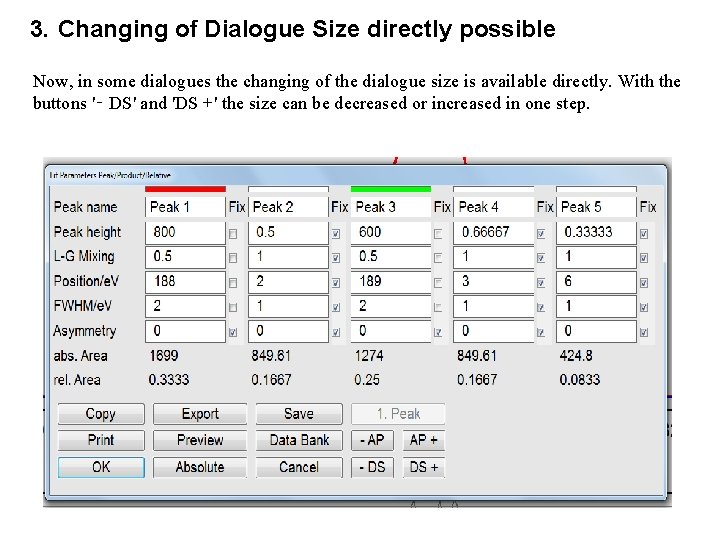 3. Changing of Dialogue Size directly possible Now, in some dialogues the changing of