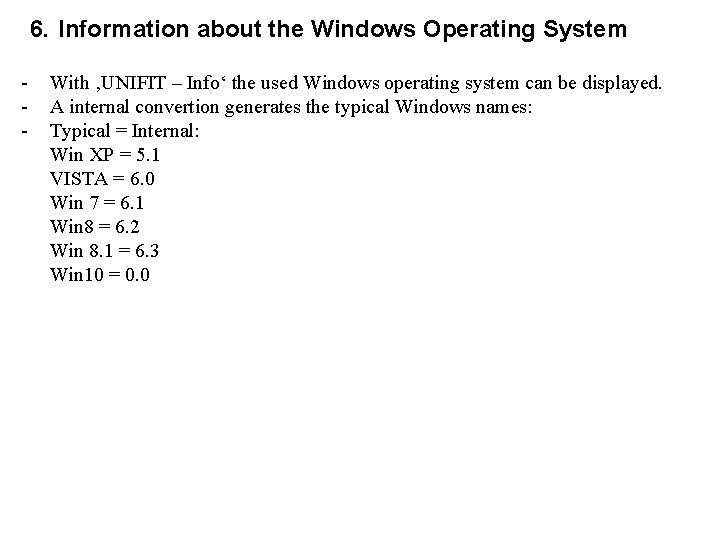 6. Information about the Windows Operating System - With ‚UNIFIT – Info‘ the used